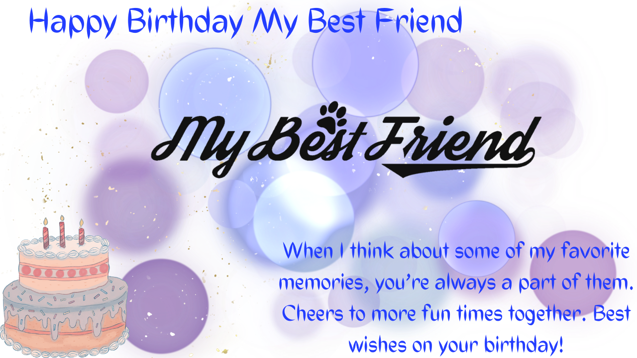Happy Birthday My Best Friend (4)