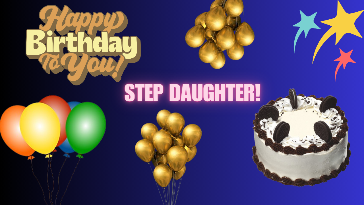 Happy Birthday Wishes For StepDaughter