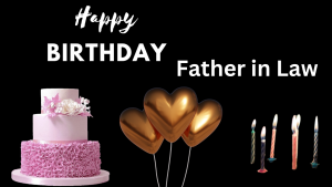 Unique Birthday Wishes For Father in Law